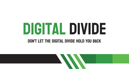 Digital Divide - Bridging the gap in digital access and skills