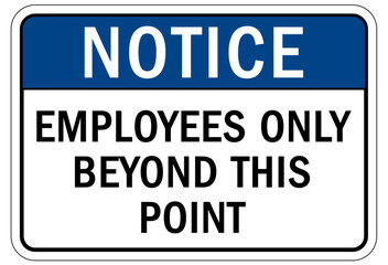 Employee entrance only sign and labels employees only beyond this point