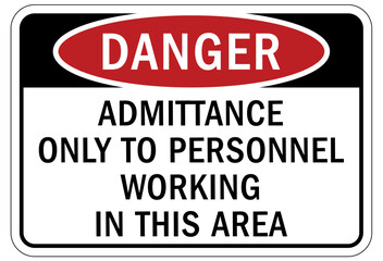 Fototapeta premium No admittance sign and labels admittance only to personnel working in this area