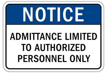 No admittance sign and labels admittance limited to authorized personnel