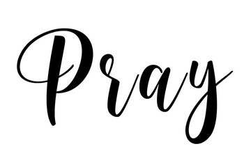 Cute Calligraphy of the Word Pray - Christian Prayer Text Design, for Prints, Stickers and More