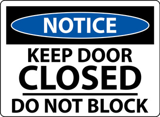 Notice Keep Closed Do Not Block Sign