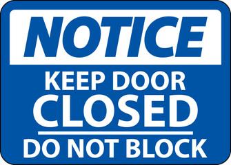 Notice Keep Closed Do Not Block Sign
