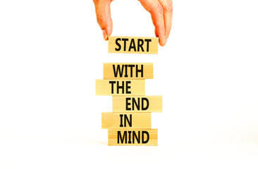 Start in end of mind symbol. Concept words Start with the end in mind on wooden blocks. Beautiful...