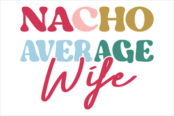 Nacho Average Wife