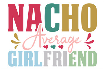 Nacho Average Girlfriend