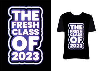 Class of 2023 T-shirt Graduation Shirts. The fresh class of 2023