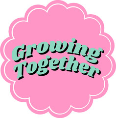 Growing together sticker