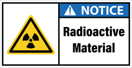 Radioactive material Radioactive Sign Notice.