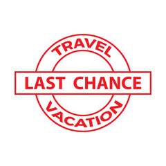 Last chance. Red rubber stamp. Isolated sign
