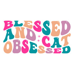 Blessed and cat obsessed svg