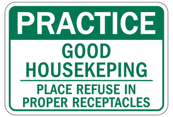 Pitch in sign and labels good housekeeping. Place refusee in proper receptacles