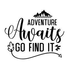 Adventure Awaits Go Find It svg