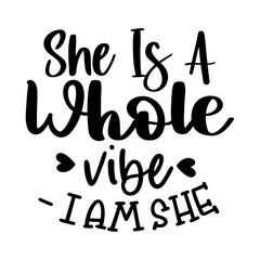 She is a whole vibe - I am she