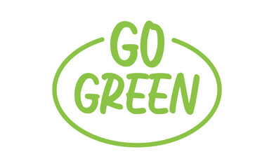 Go Green badge. Eco-friendly slogan. Badge pin with environmental awareness message.