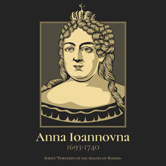 Anna Ioannovna (1693-1740) also russified as Anna Ivanovna and sometimes anglicized as Anne, served as regent of the duchy of Courland from 1711 until 1730 and then ruled as Empress of Russia from 173