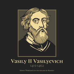 Vasily II Vasilyevich (1415-1462), also known as Vasily the Blind, was the Grand Prince of Moscow, whose long reign (14251462) was plagued by civil war.