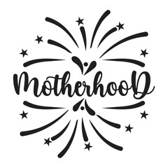 motherhood, Mom SVG Design, Mom Quote, Cut file design, Funny Mom SVG, Mother’s Day, Vector
