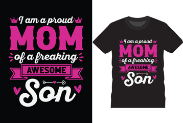 I AM PROUD MOM T-SHIRT DESIGN. Illustration for print, t-shirt, cup, poster, postcard, poster, greeting card, t shirt print design.