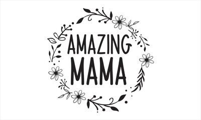 Amazing mama SVG design.