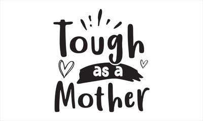 Tough as a mother SVG design.