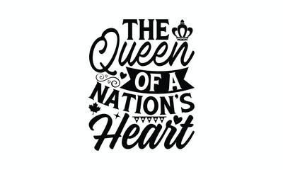 Fototapeta premium The Queen Of A Nation’s Heart - Victoria Day T-Shirt Design, typography vector, svg files for Cutting, bag, cups, card, prints and posters.