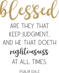 Bible Verse Wall Decor, Blessed Bible Verse, Psalm 106:3, Christian Motivational Quote, vector illustration