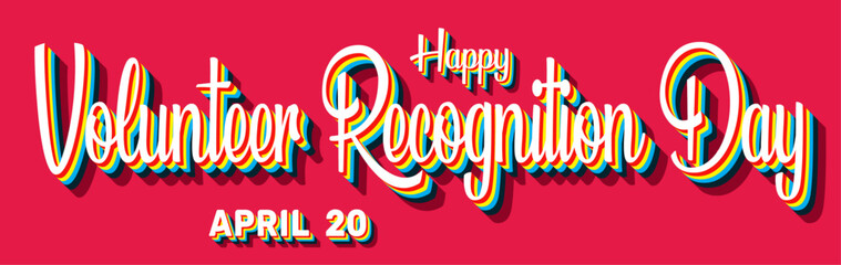 Happy Volunteer Recognition Day, April 20. Calendar of April Retro Text Effect, Vector design
