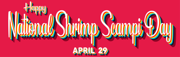 Happy National Shrimp Scampi Day, April 29. Calendar of April Retro Text Effect, Vector design