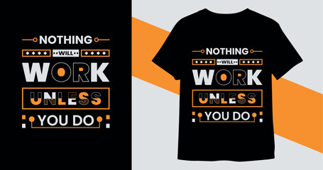 Fitness typography t-shirt design printing. Nothing will work unless you do. Motivational gym shirt. Pro Vector