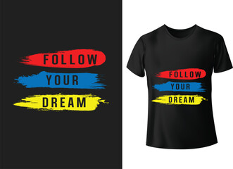 Follow your dreams stylish trendy typography t shirt, Hand drawn vintage illustration with hand-lettering