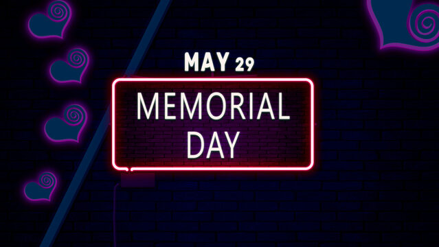 Happy Memorial Day, May 29. Calendar of May Neon Text Effect, design