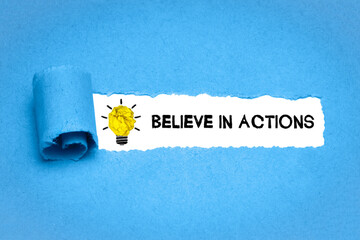 Believe in actions	