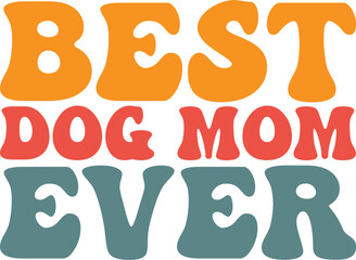 Best Dog Mom Ever Retro Wavy SVG