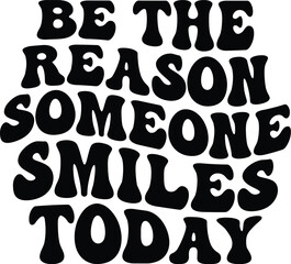 Be The Reason Someone Smiles Today Retro SVG