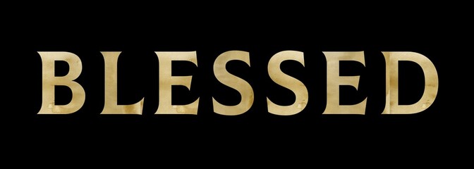 Elegant font. Text of the word blessed with a golden texture on a black background; Christian design for prints, stickers or more