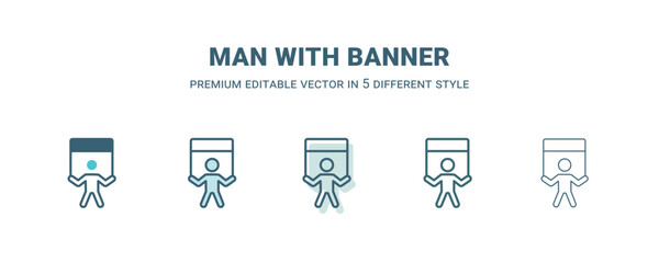 man with banner icon in 5 different style. Outline, filled, two color, thin man with banner icon isolated on white background. Editable vector can be used web and mobile