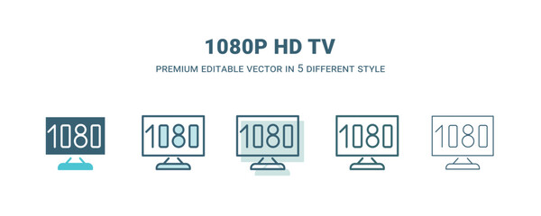 1080p hd tv icon in 5 different style. Outline, filled, two color, thin 1080p hd tv icon isolated on white background. Editable vector can be used web and mobile