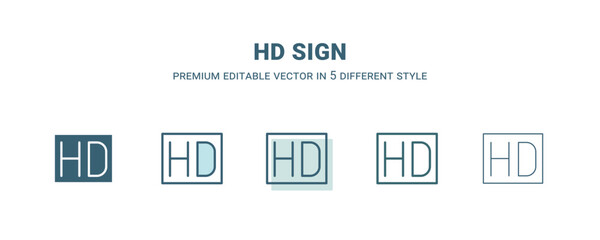 hd sign icon in 5 different style. Outline, filled, two color, thin hd sign icon isolated on white background. Editable vector can be used web and mobile