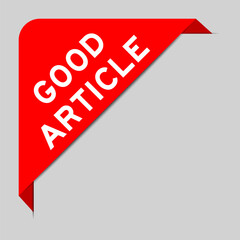 Red color of corner label banner with word good article on gray background