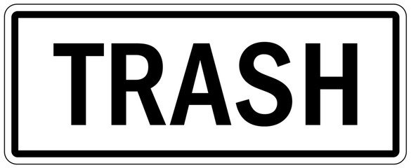 Trash only sign and labels