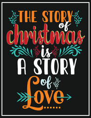 The story of Christmas is a story of love t-shirt vector, merry Christmas vector, and Happy Christmas t-shirt vector design.