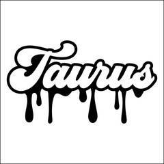 Taurus dripping words Svg