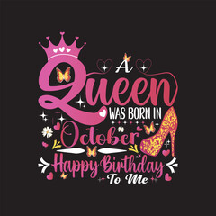 A Queen Was Born In October Happy Birthday To Me Eps