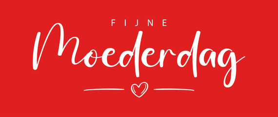 Happy Mother's Day lettering in Dutch (Fijne Moederdag) with heart and red background. Vector illustration