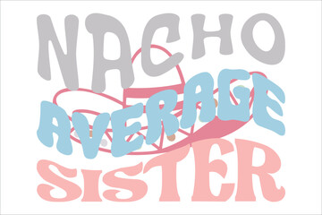 nacho average sister