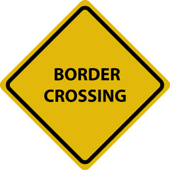 Border Crossing Road Sign, Yellow Caution sign flat illustration on white background..eps