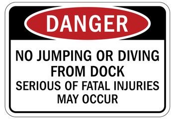 Dock warning sign and label no jumping or diving from dock. Serious of fatal injuries may occur