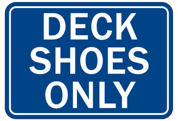 Dock warning sign and label deck shoes only