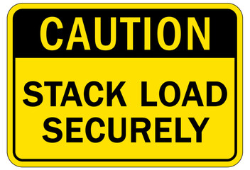 Loading dock sign and labels stack load securely